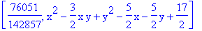 [76051/142857, x^2-3/2*x*y+y^2-5/2*x-5/2*y+17/2]